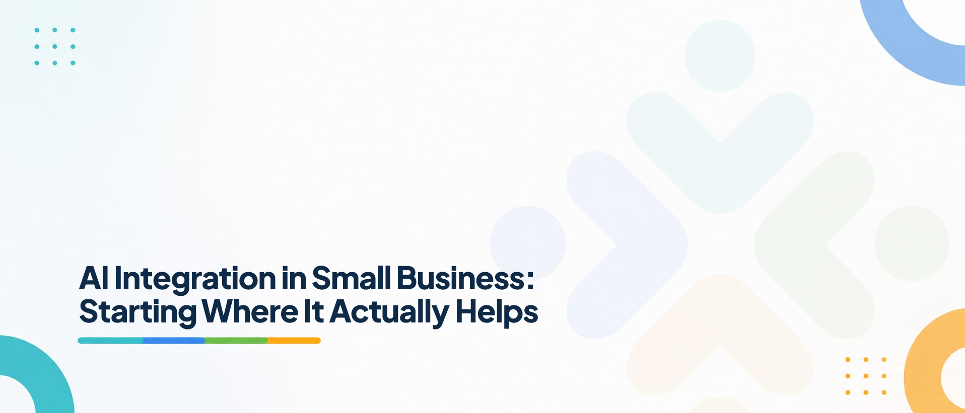AI Integration in Small Business: Starting Where It Actually Helps
