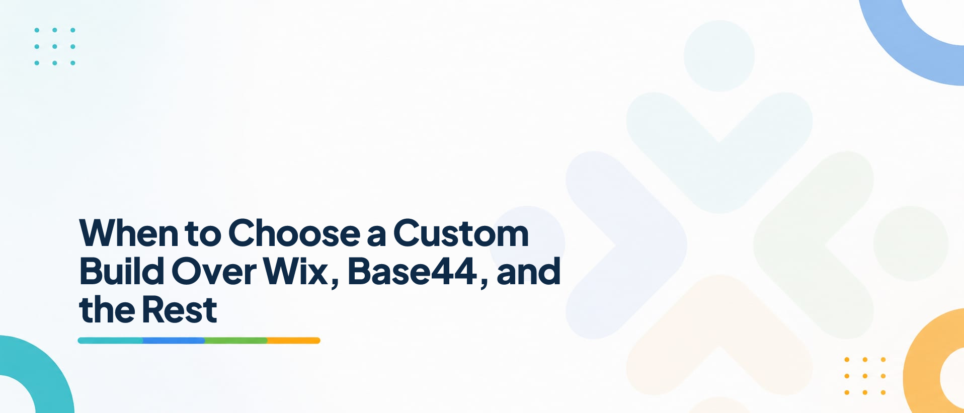 When to Choose a Custom Build Over Wix, Base44, and the Rest